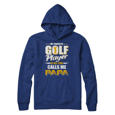 My Favorite Golf Player Calls Me Papa Golf-T-Shirt & Hoodie-Pullover Hoodie-Deep Royal