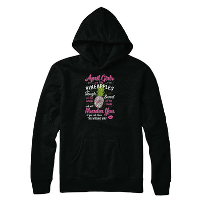 April Girls Are Like Pineapples Sweet Birthday Gift-T-Shirt & Tank Top-Pullover Hoodie-Black