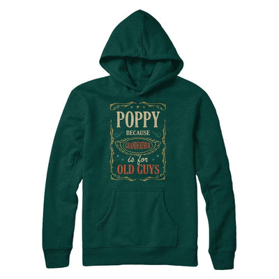 Poppy Because Grandfather Is For Old Guys Fathers Day Gift-T-Shirt & Hoodie-Pullover Hoodie-Deep Forest