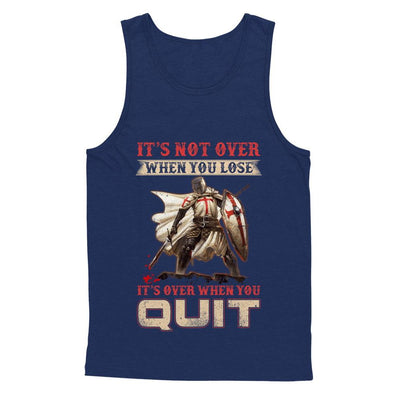 Knight It's Not Over When You Lose It's Over When You Quit-T-Shirt & Hoodie-Unisex Tank-Navy