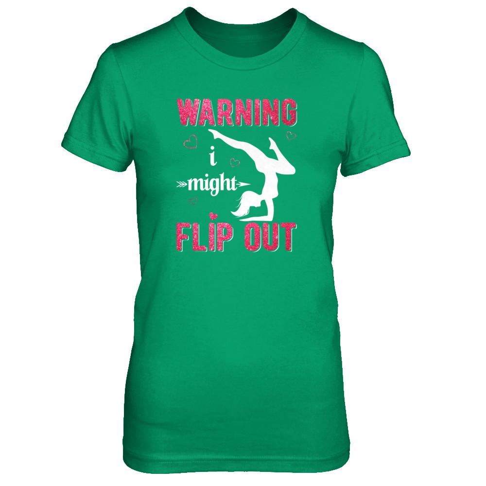 Warning I Might Flip Out Gymnast-T-Shirt & Tank Top-Women's T-Shirt-Irish Green