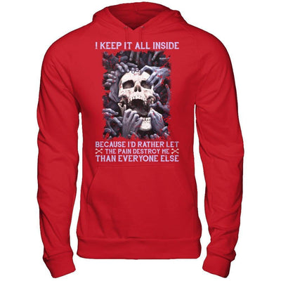 I Keep It All Inside Because I'd Rather Let The Pain Destroy Me-T-Shirt & Hoodie-Pullover Hoodie-Red