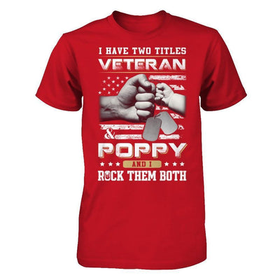 I Have Two Titles Veteran And Poppy-T-Shirt & Hoodie-Classic T-Shirt-Red