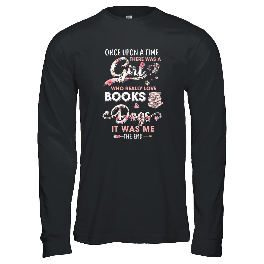 There Was A Girl Who Really Loved Books And Dogs-T-Shirt & Tank Top-Long Sleeve T-Shirt-Black