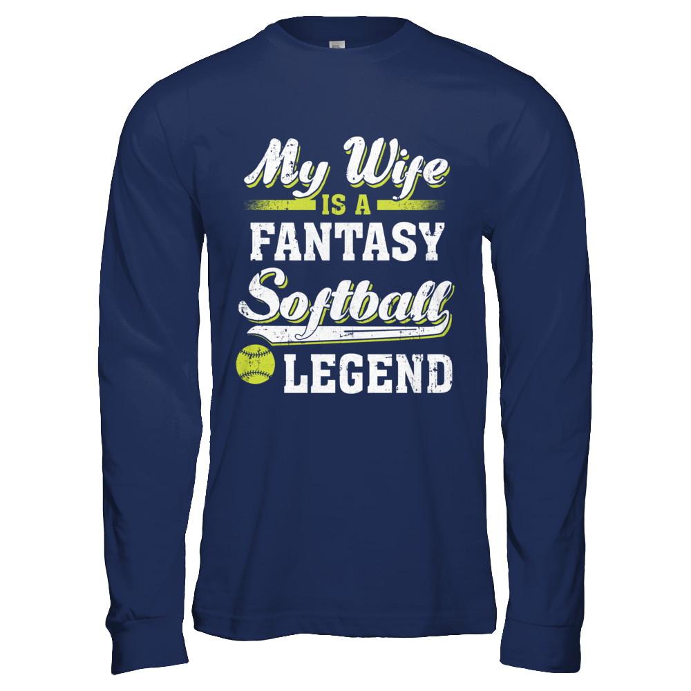 My Wife Is A Fantasy Softball Legend-T-Shirt & Hoodie-Long Sleeve T-Shirt-Navy