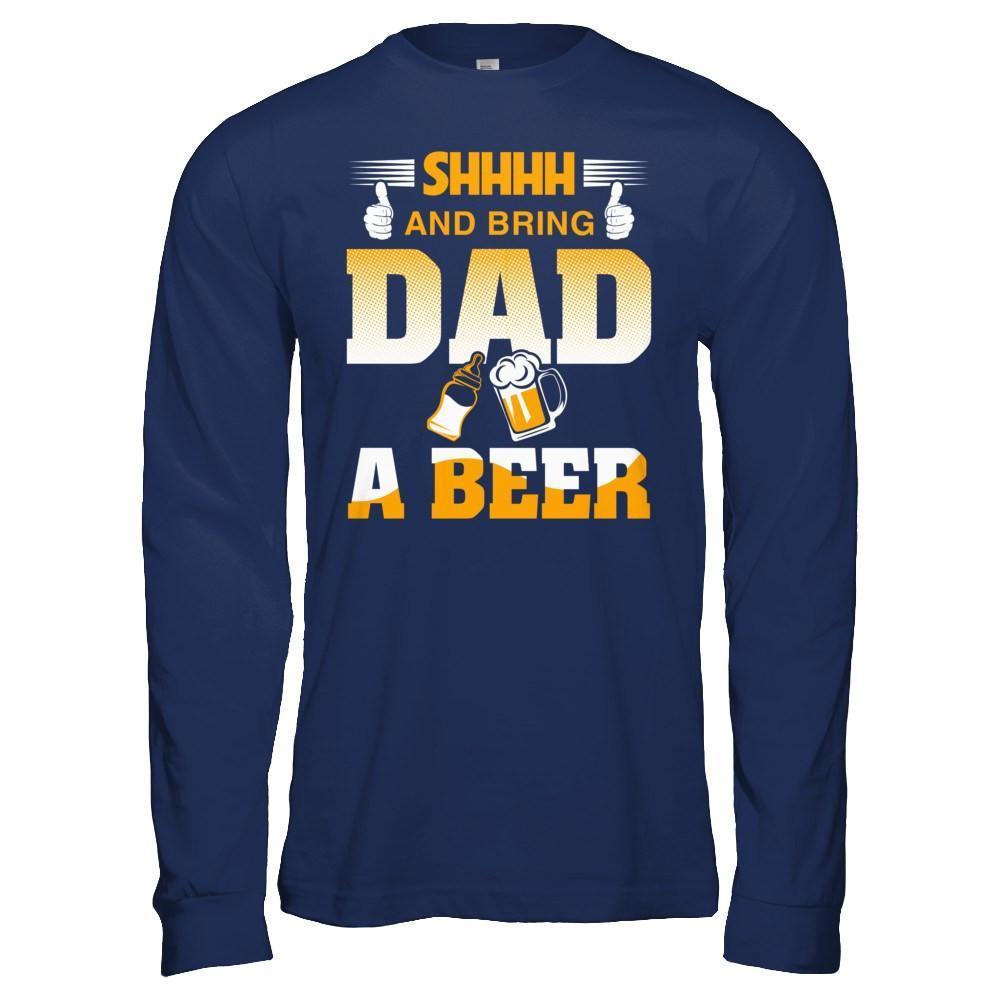 Bring Dad A Beer-T-Shirt & Hoodie-Long Sleeve T-Shirt-Navy