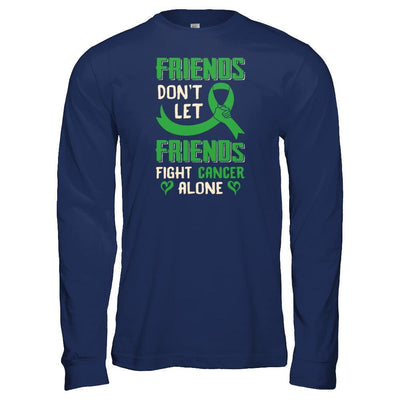 Friends Don't Let Friends Fight Cancer Alone Green Awareness-T-Shirt & Tank Top-Long Sleeve T-Shirt-Navy