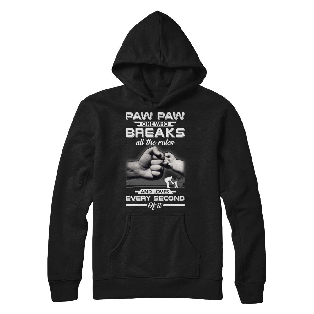 Paw Paw One Who Breaks All The Rules And Loves Every Second Of It-T-Shirt & Hoodie-Pullover Hoodie-Black