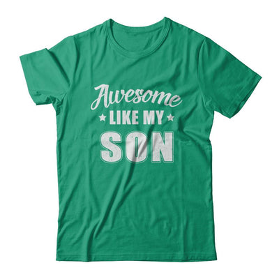 Awesome Like My Son Funny Fathers Mothers Day Gift-T-Shirt & Hoodie-Classic T-Shirt-Kelly Green