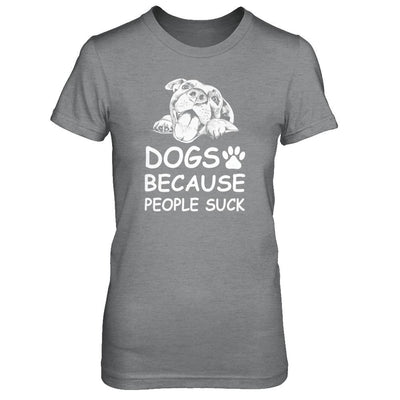 Dogs Because People Suck-T-Shirt & Tank Top-Women's T-Shirt-Sport Grey