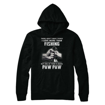 I Love More Than Fishing Being Paw Paw Funny Fathers Day-T-Shirt & Hoodie-Pullover Hoodie-Black