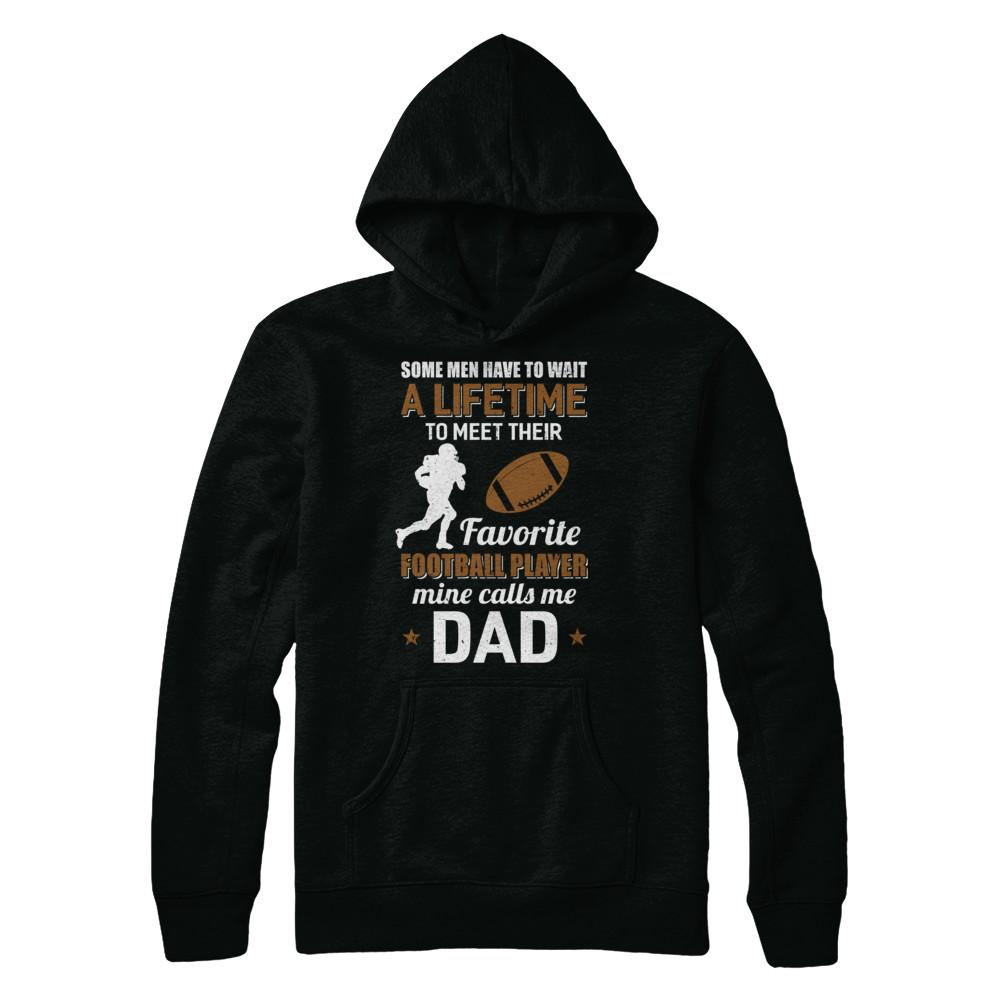 Funny My Favorite Football Player Calls Me Dad-T-Shirt & Hoodie-