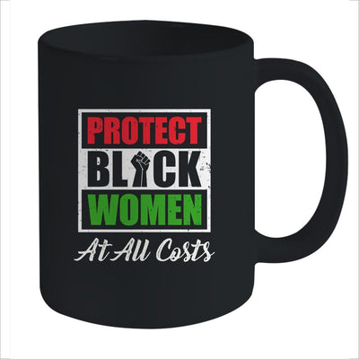 Protect Black Women At All Costs Mug-Coffee Mug-Mug-Black