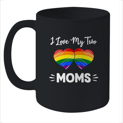 I Love My Two Moms Gay Pride LGBT Mug-Coffee Mug-Mug-Black