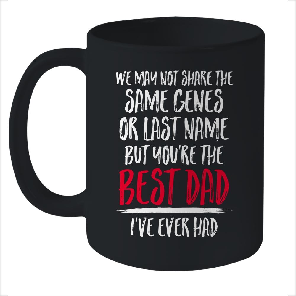 You're The Best Dad I've Ever Had Father's Day Step-Dad Mug-Coffee Mug-Mug-Black