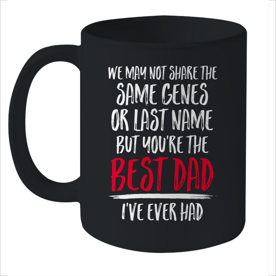 You're The Best Dad I've Ever Had Father's Day Step-Dad Mug-Coffee Mug-Mug-Black