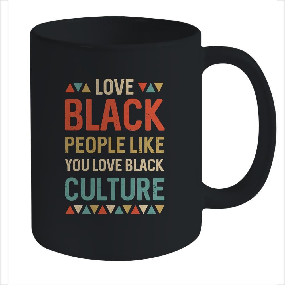Love Black People Like You Love Black Culture Vintage Mug-Coffee Mug-Mug-Black