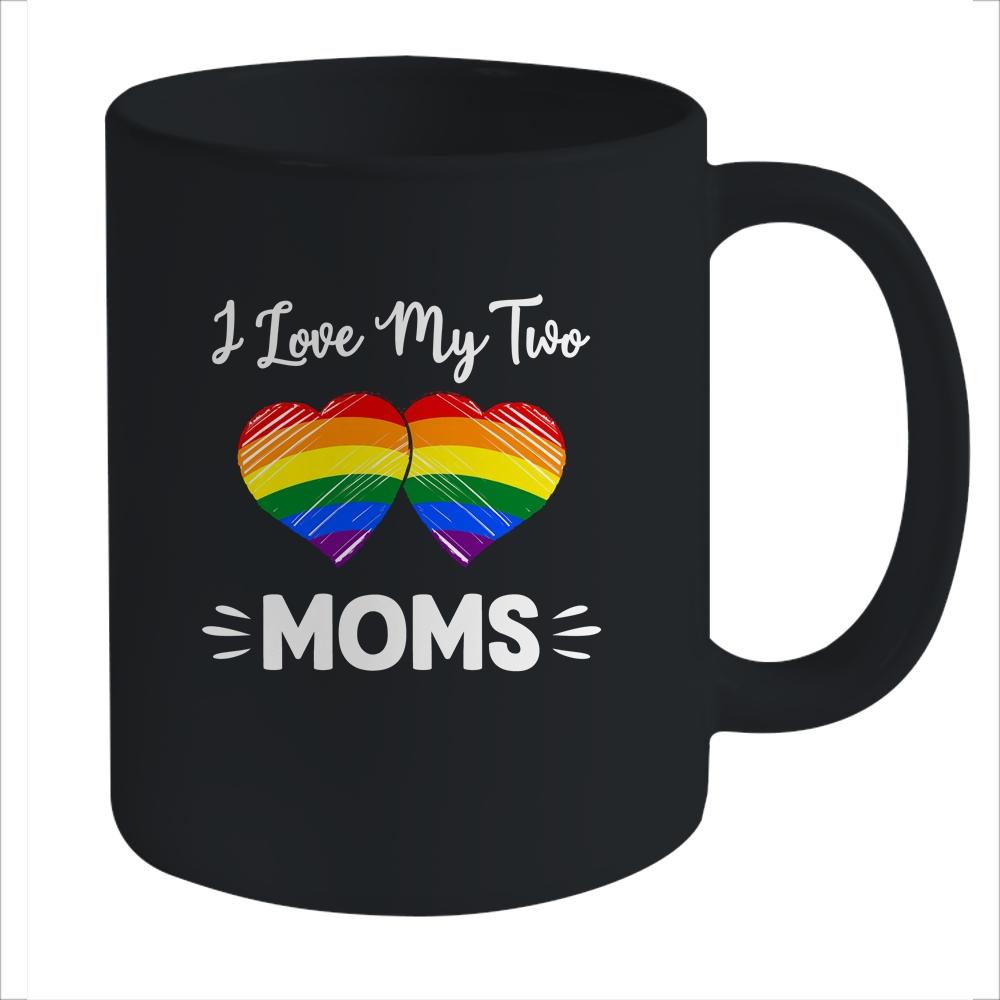 I Love My Two Moms Gay Pride LGBT Mug-Coffee Mug-Mug-Black