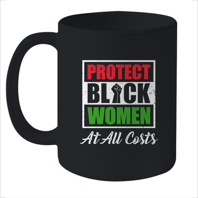 Protect Black Women At All Costs Mug-Coffee Mug-Mug-Black