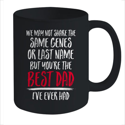 You're The Best Dad I've Ever Had Father's Day Step-Dad Mug-Coffee Mug-Mug-Black