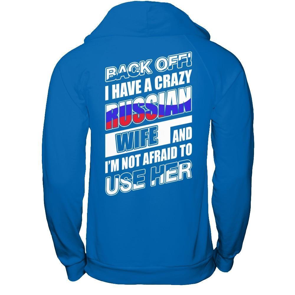 I Have A Crazy Russian Wife I'm Not Afraid To Use Her-T-Shirt & Hoodie-Pullover Hoodie-Royal