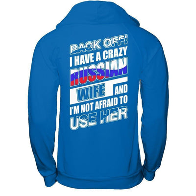 I Have A Crazy Russian Wife I'm Not Afraid To Use Her-T-Shirt & Hoodie-Pullover Hoodie-Royal