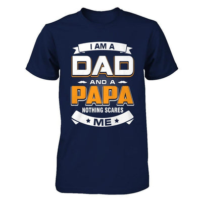 I Am A Dad And A Papa Nothing Scares Me-T-Shirt & Hoodie-Classic T-Shirt-Navy