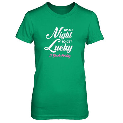 Up All Night To Get Lucky Fun Black Friday 2021-T-Shirt & Tank Top-Women's T-Shirt-Irish Green