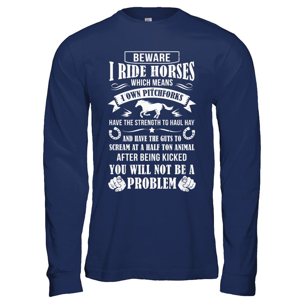 Horse Gifts Lovers Beware I Ride Horses-T-Shirt & Hoodie-Long Sleeve T-Shirt-Navy