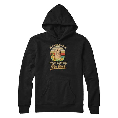 In A World Where You Can Be Anything Be Kind Golden Retriever Sunflow-T-Shirt & Tank Top-Pullover Hoodie-Black