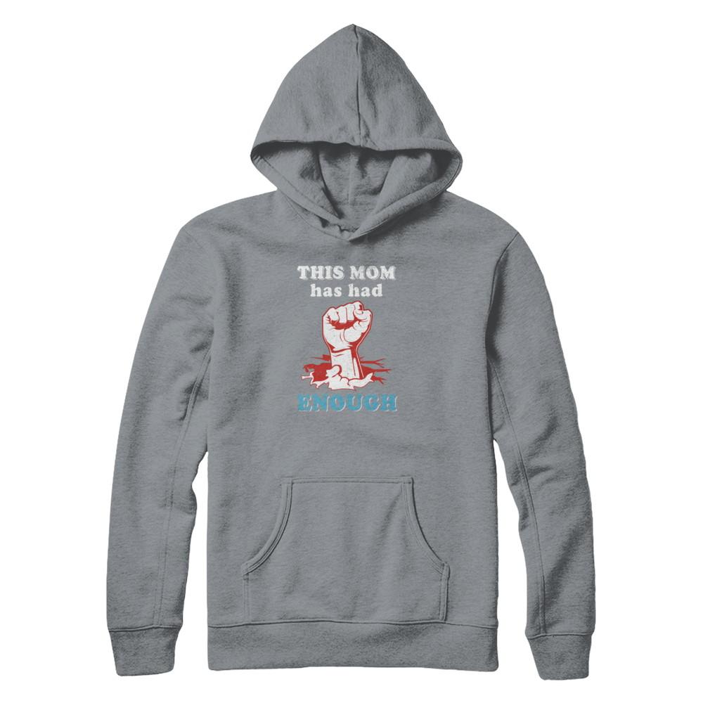 This Mom Has Had Enough School Protest-T-Shirt & Tank Top-Pullover Hoodie-Light Steel