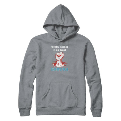 This Mom Has Had Enough School Protest-T-Shirt & Tank Top-Pullover Hoodie-Light Steel