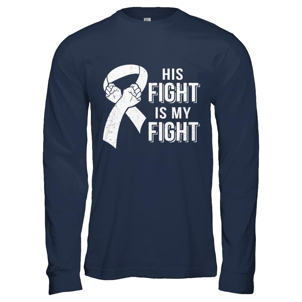 His Fight Is My Fight Lung Cancer Clear Awareness-T-Shirt & Hoodie-Long Sleeve T-Shirt-Navy