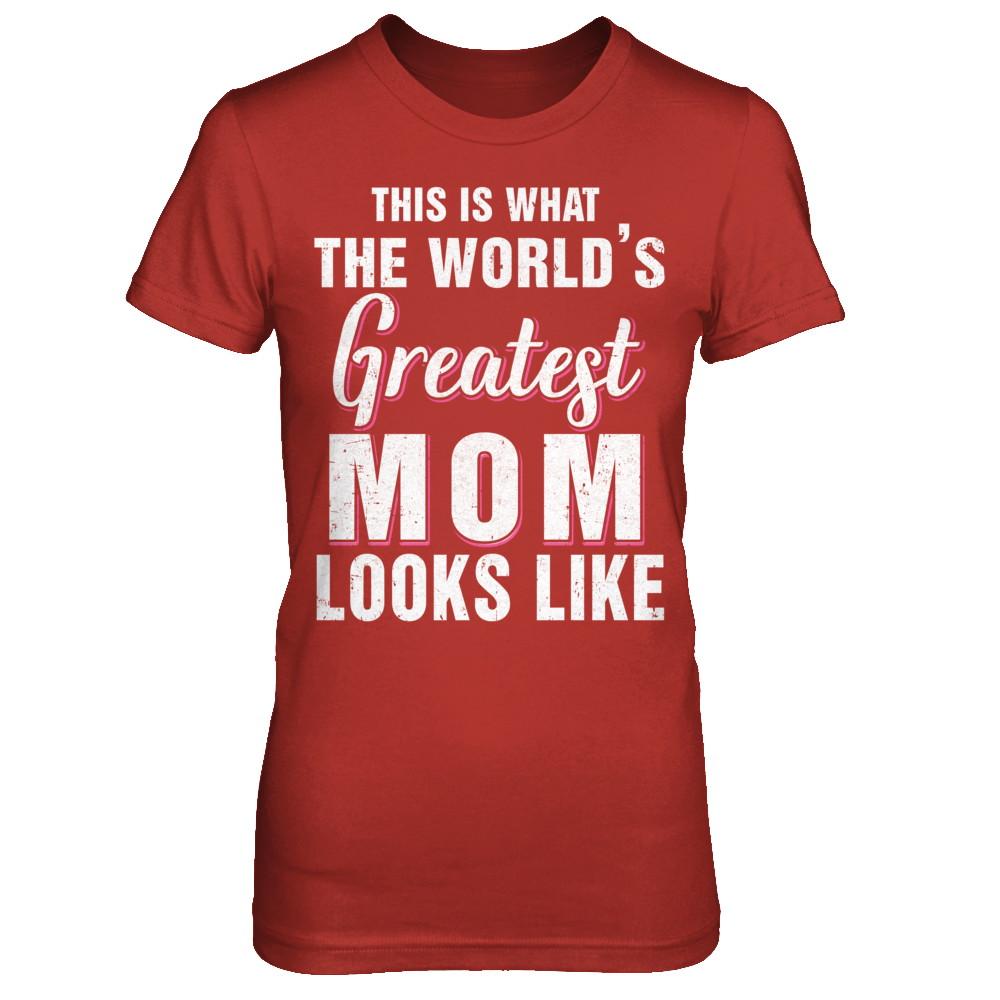 What World's Greatest Mom Looks Like Mothers Day-T-Shirt & Hoodie-Women's T-Shirt-Red