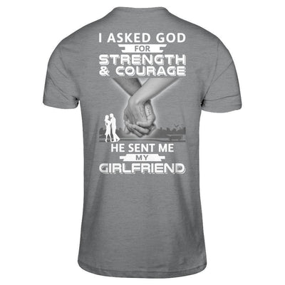 I Asked God For Strength And Courage He Sent Me My Girlfriend-T-Shirt & Hoodie-Classic T-Shirt-Sport Grey