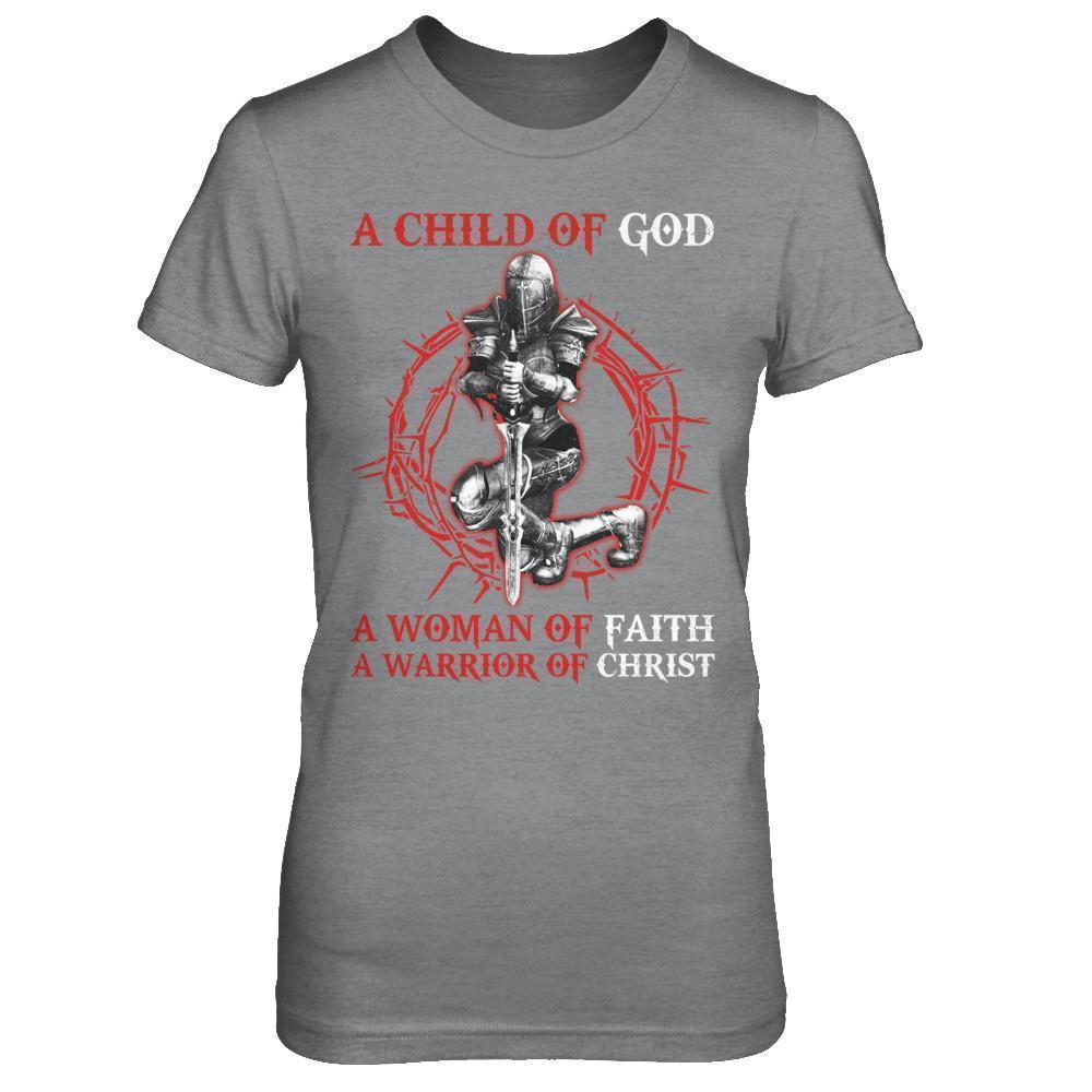 A Child Of God A Woman Of Faith A Warrior Of Christ-T-Shirt & Hoodie-Women's T-Shirt-Sport Grey