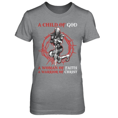 A Child Of God A Woman Of Faith A Warrior Of Christ-T-Shirt & Hoodie-Women's T-Shirt-Sport Grey