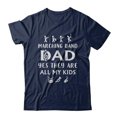 Marching Band Dad Yes They Are All My Kids-T-Shirt & Hoodie-Classic T-Shirt-Navy