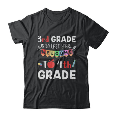 3rd Grade Is So Last Year Welcome To Fourth 4th Grade-T-Shirt & Hoodie-Classic T-Shirt-Black