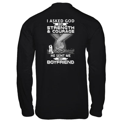 I Asked God For Strength And Courage He Sent Me My Boyfriend-T-Shirt & Hoodie-Long Sleeve T-Shirt-Black