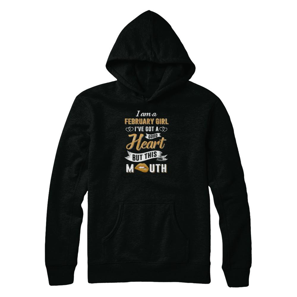 I Am A February Girl I've Got A Good Heart Birthday-T-Shirt & Tank Top-Pullover Hoodie-Black