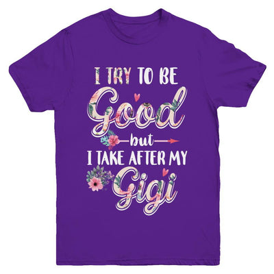 Toddler Kids I Try To Be Good But I Take After My Gigi Youth-Youth Shirt-Youth T-Shirt-Purple