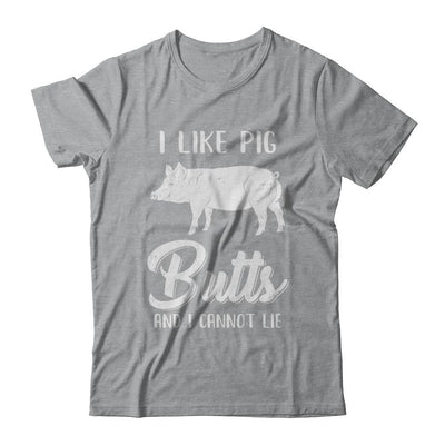 I Like Pig Butts And I Cannot Lie-T-Shirt & Hoodie-Classic T-Shirt-Sport Grey