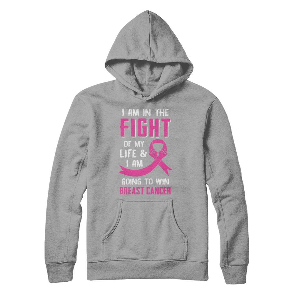 I'm In The Fight Of My Life And Win Breast Cancer-T-Shirt & Hoodie-Pullover Hoodie-Light Steel