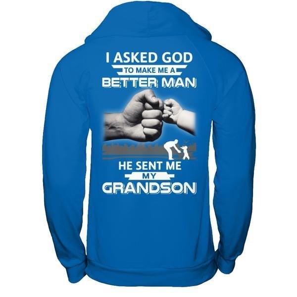 I Asked God To Make Me A Better Man He Sent Me My GrandSon-T-Shirt & Hoodie-Pullover Hoodie-Royal