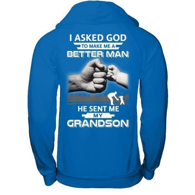 I Asked God To Make Me A Better Man He Sent Me My GrandSon-T-Shirt & Hoodie-Pullover Hoodie-Royal