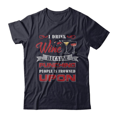 I Drink Wine Because Punching People Is Frowned Upon-T-Shirt & Hoodie-Premium T-Shirt-Midnight Navy