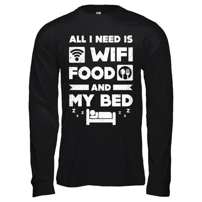 All I Need Is Wifi Food And My Bed-T-Shirt & Hoodie-Long Sleeve T-Shirt-Black