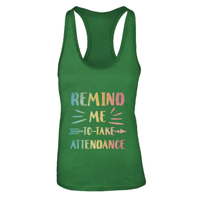 Remind Me To Take Attendance Funny-T-Shirt & Tank Top-Women's Ideal Racerback Tank-Kelly Green