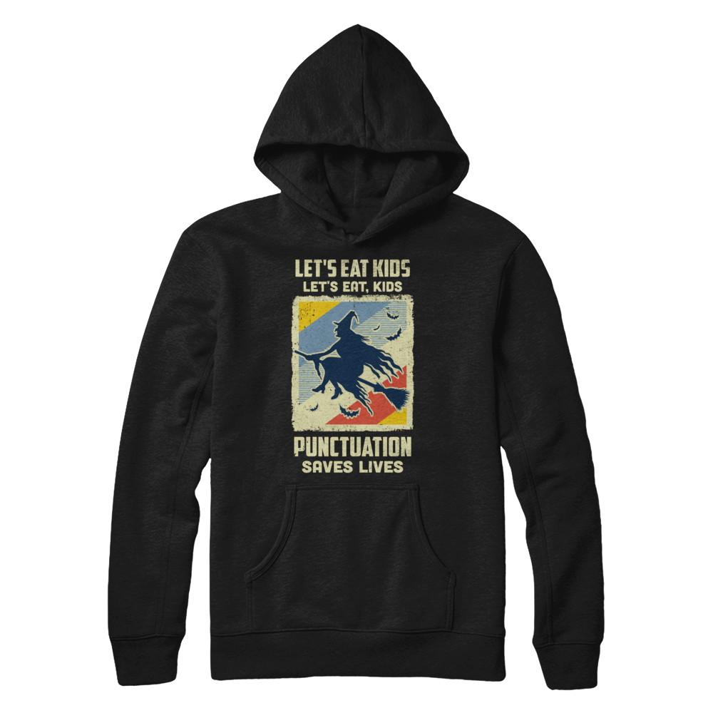 Let's Eat Kids Punctuation Saves Lives Vintage Halloween-T-Shirt & Hoodie-Pullover Hoodie-Black